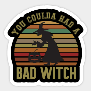 You coulda had a bad witch Sticker